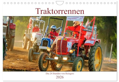 Traktorrennen - die 24 Stunden von Reingers (Wandkalender 2026 DIN A4 quer), CALVENDO Monatskalender: Packende Rennszenen beim 24 Stunden ... Reingerst (CALVENDO Mobilitaet)