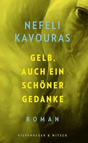 Gelb, auch ein schöner Gedanke: Roman