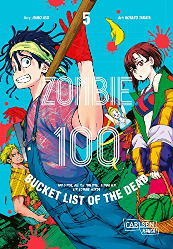 Zombie 100 – Bucket List of the Dead 5: Was wäre, wenn das Leben erst nach dem Weltuntergang so richtig losgeht? Findet es in diesem Comedy-Action-Manga heraus