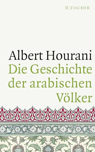 Die Geschichte der arabischen Völker: Aktuelles Nachwort von Malise Ruthven