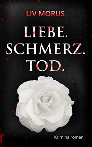 Liebe. Schmerz. Tod.: Der 1. Fall für Elisa Gerlach und Henri Wieland (Elysium-Krimireihe)