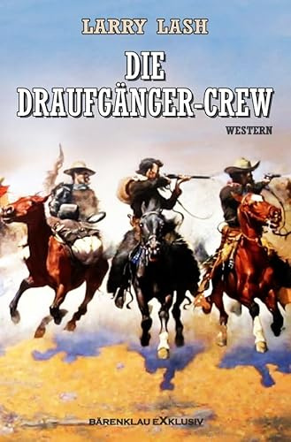Die Draufgänger-Crew: Western-Roman