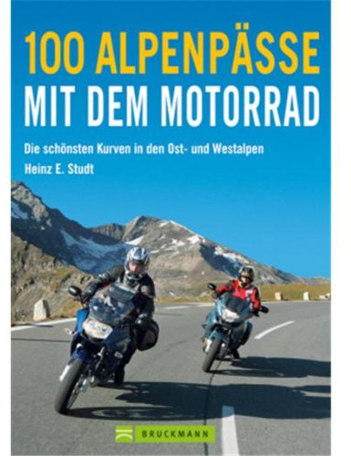 100 Alpenpässe mit dem Motorrad: Die schönsten Kurven in den Ost-und Westalpen