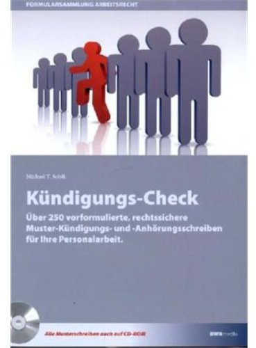 Kündigungs-Check: Über 250 vorformulierte, rechtssichere Muster-Kündigungs- und Anhörungsschreiben für Ihre Personalarbeit