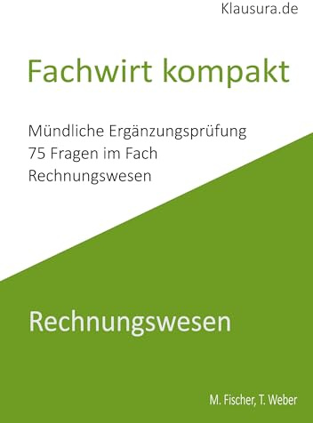 Fachwirt Kompakt: Mündliche Ergänzungsprüfung Rechnungswesen