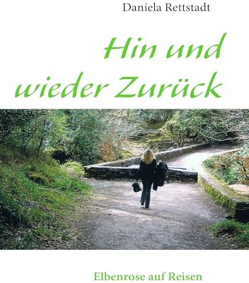 Hin und wieder Zurück: Elbenrose auf Reisen