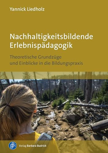 Nachhaltigkeitsbildende Erlebnispädagogik: Theoretische Grundzüge und Einblicke in die Bildungspraxis