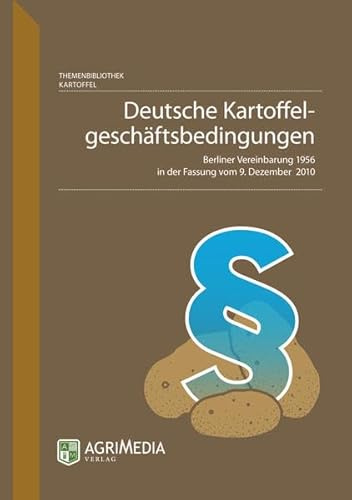 Deutsche Kartoffelgeschäftsbedingungen: Berliner Vereinbarungen 1956 in der Fassung vom 9. Dezember 2010