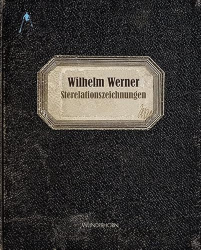 Wilhelm Werner: Sterelationszeichnungen