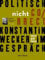 Politisch nicht correct . Konstantin Wecker im Gespräch - Texte und Fotos