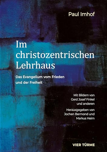 Im christozentrischen Lehrhaus: Das Evangelium von Frieden und der Freiheit