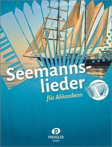Seemannslieder: Leichte bis mittelschwere Bearbeitungen für Akkordeon