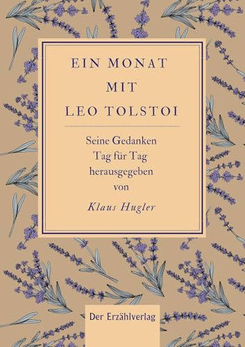 Ein Monat mit Tolstoi: Seine Gedanken Tag für Tag
