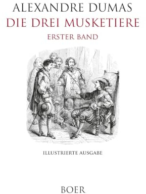 Die drei Musketiere Band 1: Mit Illustrationen von Beaucé und Philippoteaux