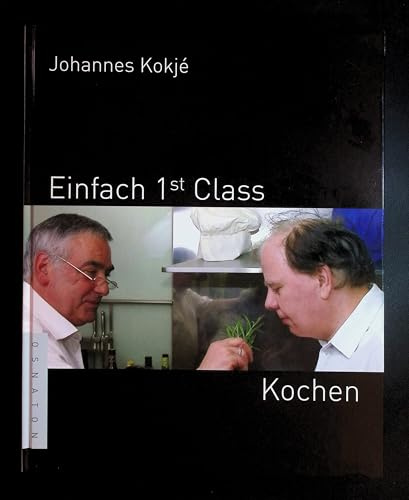 Einfach 1st (first) Class Kochen