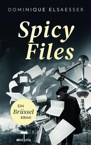 Spicy Files: Ein Brüsseler Kriminalroman: EIN BrüsselKRIMI (The Brussels Files, Band 1)
