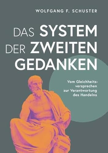 Das System der zweiten Gedanken: Vom Gleichheitsversprechen zur Verantwortung des Handelns