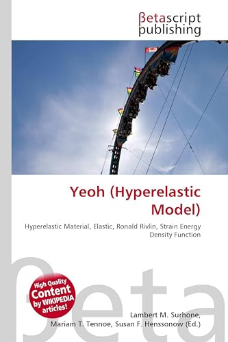Yeoh (Hyperelastic Model): Hyperelastic Material, Elastic, Ronald Rivlin, Strain Energy Density Function