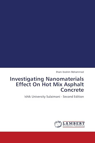 Investigating Nanomaterials Effect On Hot Mix Asphalt Concrete: Ishik University Sulaimani - Second Edition