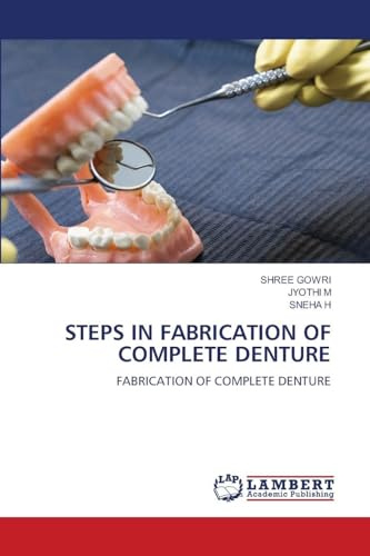 STEPS IN FABRICATION OF COMPLETE DENTURE: FABRICATION OF COMPLETE DENTURE