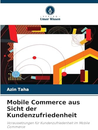 Mobile Commerce aus Sicht der Kundenzufriedenheit: Voraussetzungen für Kundenzufriedenheit im Mobile Commerce