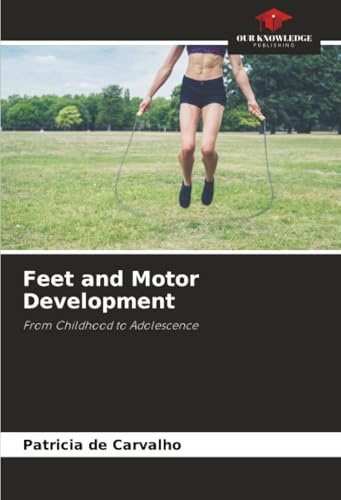 Feet and Motor Development: From Childhood to Adolescence