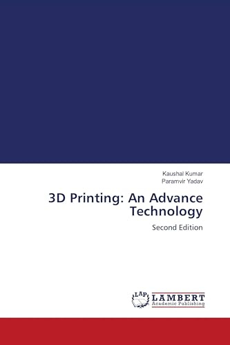 3D Printing: An Advance Technology: Second Edition