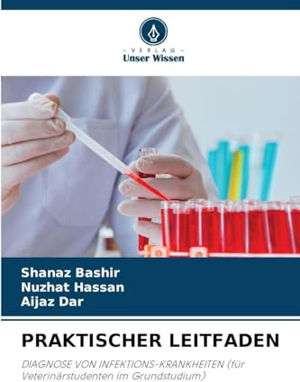 PRAKTISCHER LEITFADEN: DIAGNOSE VON INFEKTIONS-KRANKHEITEN (für Veterinärstudenten im Grundstudium)