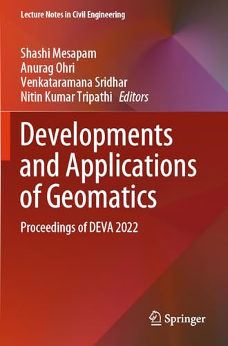 Developments and Applications of Geomatics: Proceedings of DEVA 2022 (Lecture Notes in Civil Engineering, 450, Band 450)