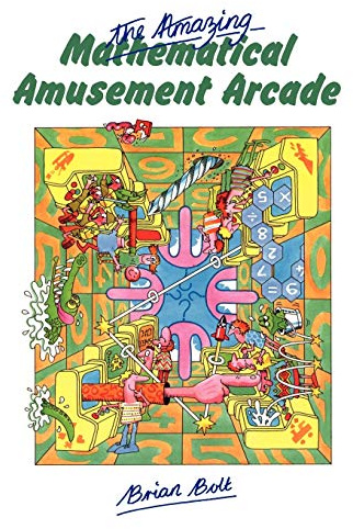 The Amazing Mathematical Amusement Arcade