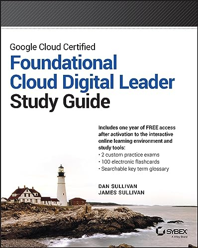 Google Cloud Certified Cloud Digital Leader Study Guide (Sybex Study Guide)