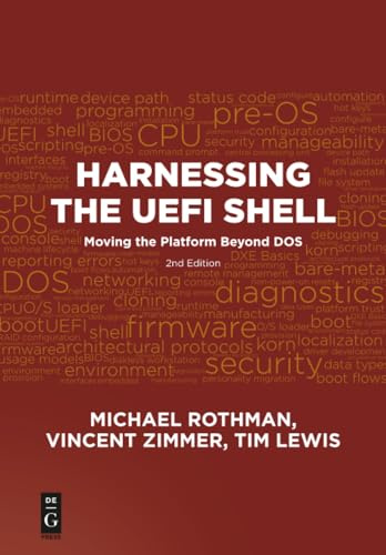 Harnessing the UEFI Shell: Moving The Platform Beyond Dos, Second Edition