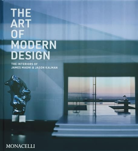 The Art of Modern Design: The Interiors of James Magni & Jason Kalman