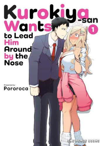 Kurokiya-san Wants to Lead Him Around by the Nose Volume 1 (Kurokiya-san Wants to Lead Him Around by Series)