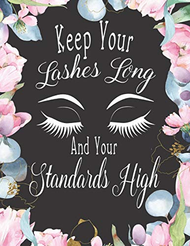 Keep Your Lashes Long and Your Standards High: Makeup Artist Daily Appointment Book with Face Chart Pages