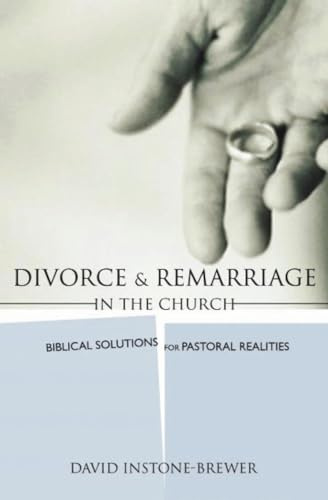 Divorce and Remarriage in the Church: Biblical Solutions for Pastoral Realities