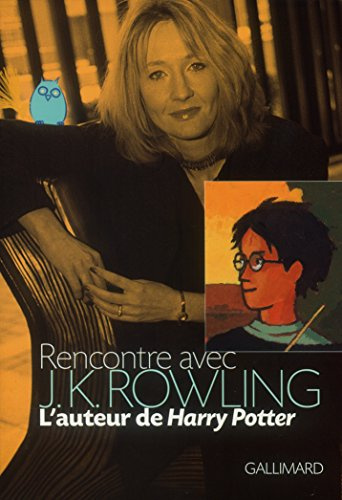 Rencontre avec J. K. Rowling: L' auteur de 'Harry Potter'