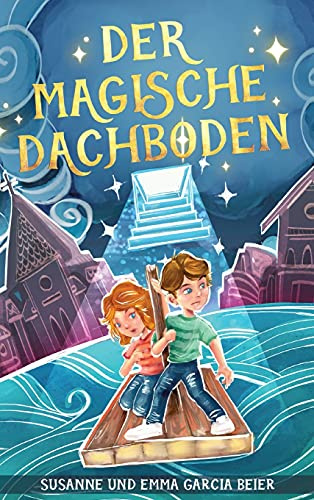Der magische Dachboden: Ein spannendes Kinderbuch zum Vorlesen und Selberlesen ab 7 Jahren