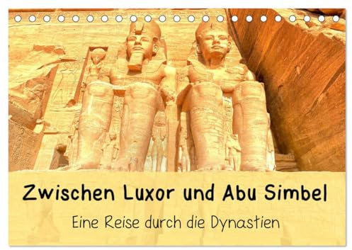 Zwischen Luxor und Abu Simbel - Eine Reise durch die Dynastien (Tischkalender 2026 DIN A5 quer), CALVENDO Monatskalender: Tempel in Oberägypten - ... Kom Ombo, Philea, Abu Simbel (CALVENDO Orte)
