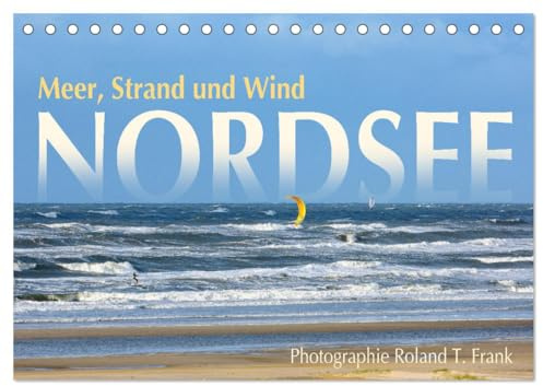 Nordsee, Meer, Strand und Wind (Tischkalender 2026 DIN A5 quer), CALVENDO Monatskalender: Impressionen von der Nordsee in zwölf Bildern. (CALVENDO Natur)