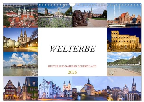 Welterbe - Kultur und Natur in Deutschland (Wandkalender 2026 DIN A3 quer), CALVENDO Monatskalender: WELTERBE - Herausragende Denkmäler der Menschheitsgeschichte (CALVENDO Orte)