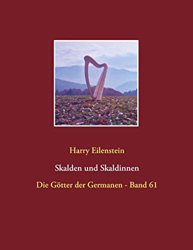 Skalden und Skaldinnen: Die Götter der Germanen - Band 61