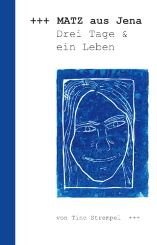 Matz aus Jena - Drei Tage und ein Leben