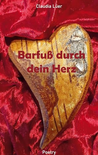 Barfuß durch dein Herz: Lyrische Inspiration für jeden Tag