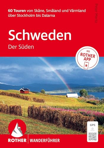 ROTHER Wanderführer Schweden: Der Süden. 60 Touren von Skåne, Småland und Värmland über Stockholm bis Dalarna: Inkl. Rother App und GPS-Tracks zum Download