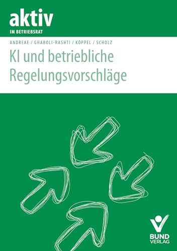 KI und betriebliche Regelungsvorschläge (aktiv im Betriebsrat)