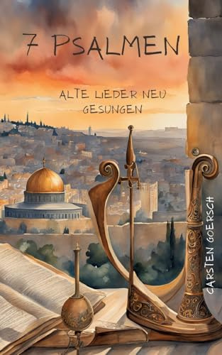 7 Psalmen: Alte Lieder neu gesungen