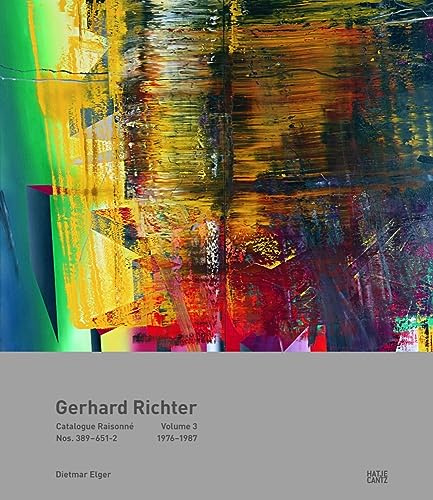 Gerhard Richter. Catalogue Raisonné. Volume 3 Nos. 389-651 1976-1987: Nos. 389-651-21976-1987