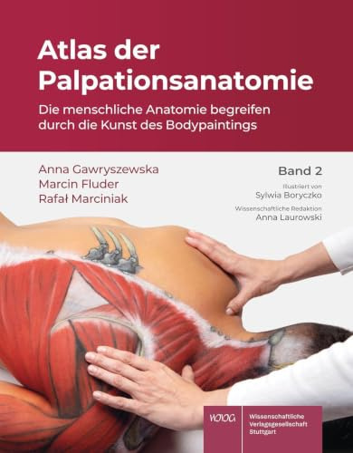 Atlas der Palpationsanatomie Band 2: Die menschliche Anatomie begreifen durch die Kunst des Bodypaintings
