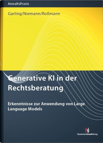 Generative KI in der Rechtsberatung: Erkenntnisse zur Anwendung von Large Language Models (AnwaltsPraxis)
